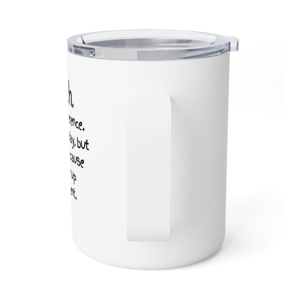 Teacher Insulated Coffee Mug — "I Teach. I Make a Difference. Maybe Not Today, But Eventually"
