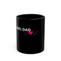 Girl Dad Black Coffee Mug — Heart & Paw Design, Fathers Day Gift (11oz/15oz)